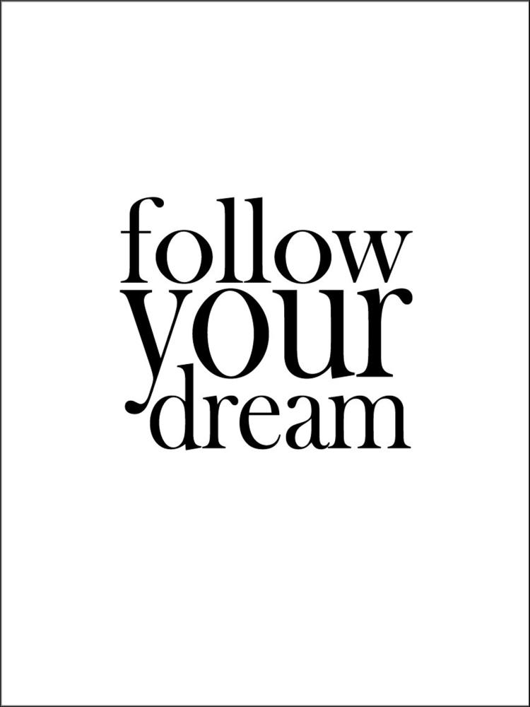 Follow your dream Póster