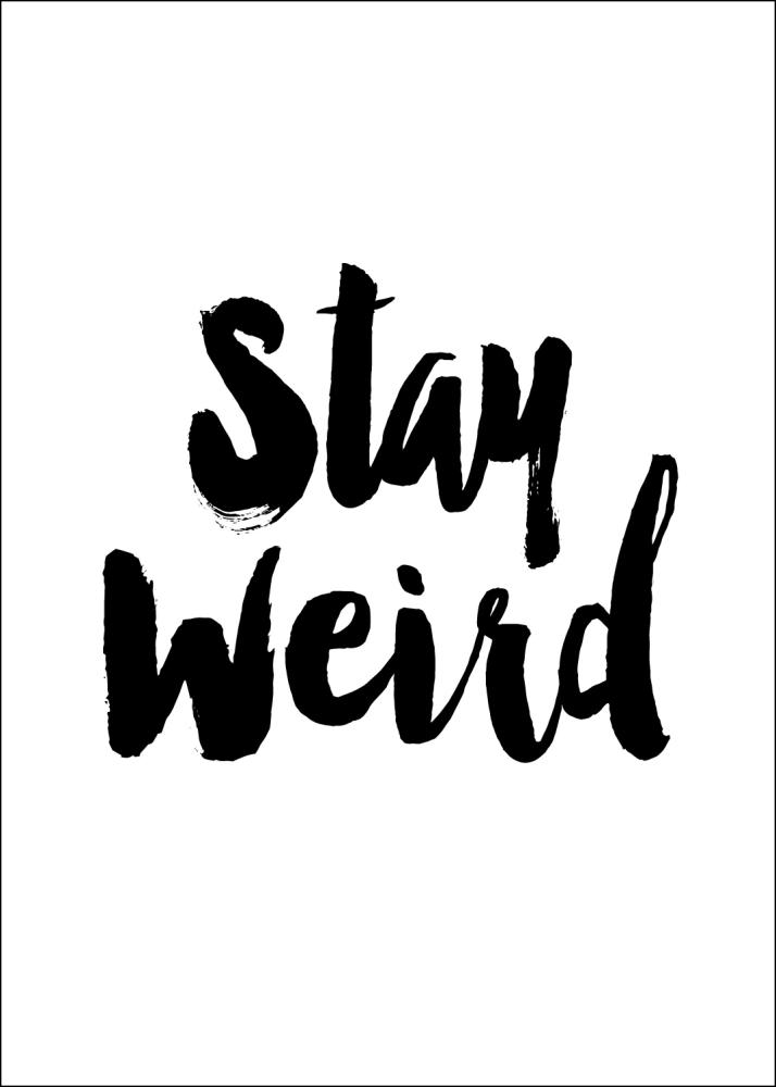 Stay Weird Póster