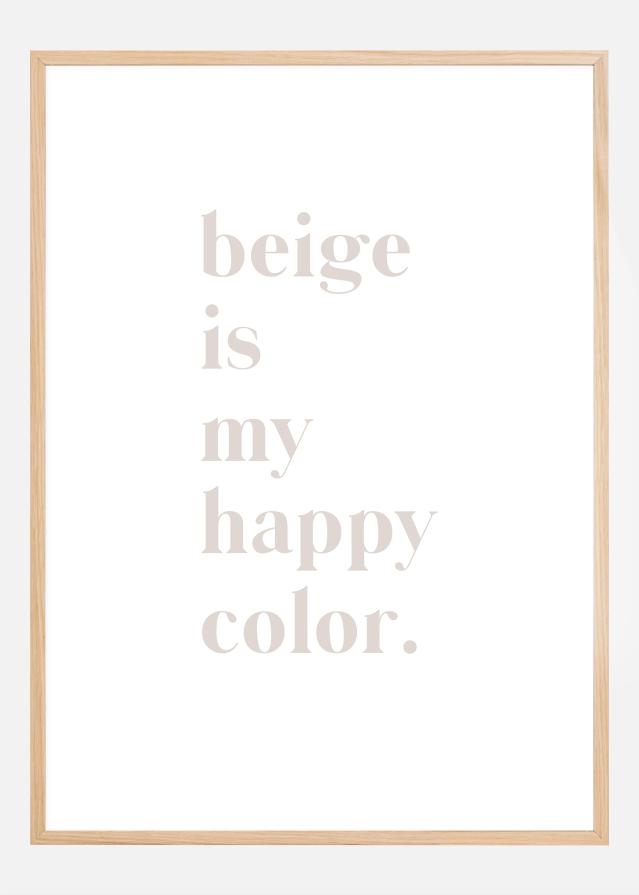 Beige is my happy color Póster