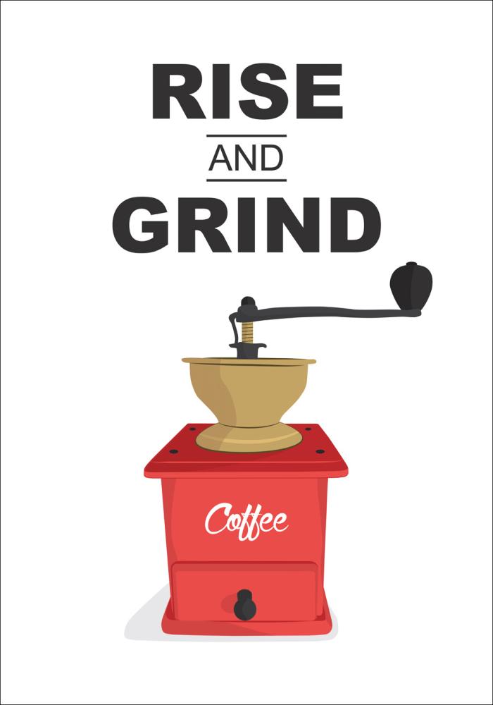 Rise and Grind, Coffee Póster